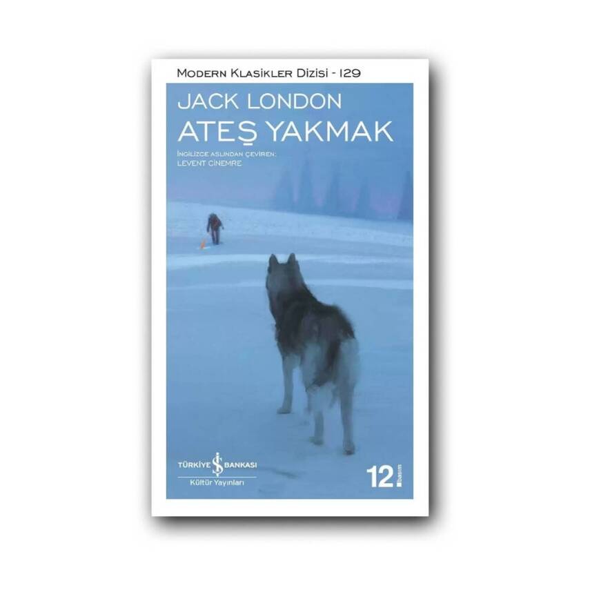 Ateş Yakmak, Jack London, Edebiyat, Klasik Roman, Karton Kapak - 1