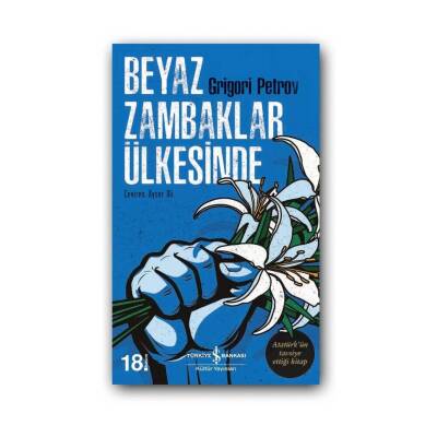Beyaz Zambaklar Ülkesinde, Grigori Petrov, Dünya Edebiyatı Klasiği - Türkiye İş Bankası Kültür Yayınları