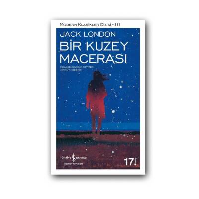 Bir Kuzey Macerası, Jack London, Modern Klasik, Roman, Karton Kapak - Türkiye İş Bankası Kültür Yayınları