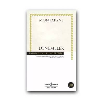 Denemeler, Montaigne, Klasik Deneme Eseri, Felsefe, Karton Kapak - Türkiye İş Bankası Kültür Yayınları