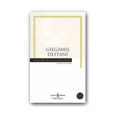 Gılgamış Destanı, Klasik Edebiyat, Destan, Karton Kapak - Türkiye İş Bankası Kültür Yayınları
