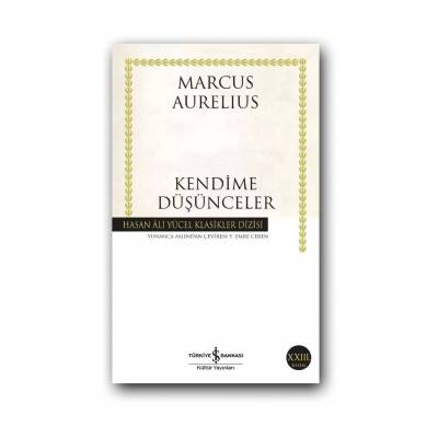 Kendime Düşünceler, Marcus Aurelius, Klasik Felsefe, Karton Kapak - Türkiye İş Bankası Kültür Yayınları