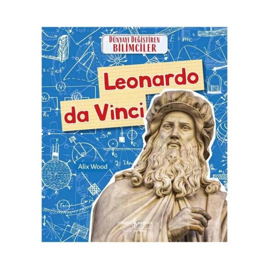 Leonardo Da Vinci, Dünyayı Değiştiren Bilimciler, Bilim, Çocuk Kitabı - 1