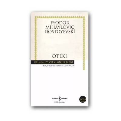 Öteki, Dostoyevski, Klasik Rus Edebiyatı, Roman, Karton Kapak - Türkiye İş Bankası Kültür Yayınları