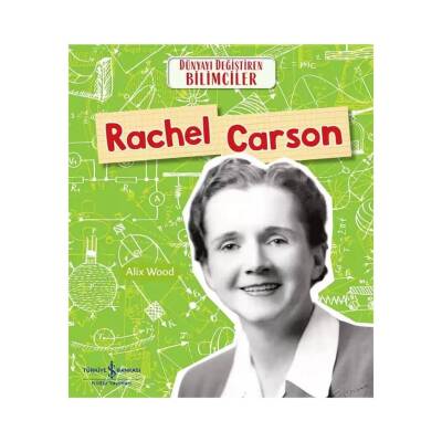 Rachel Carson, Dünyayı Değiştiren Bilimciler, Bilim, Çocuk Kitabı - Türkiye İş Bankası Kültür Yayınları